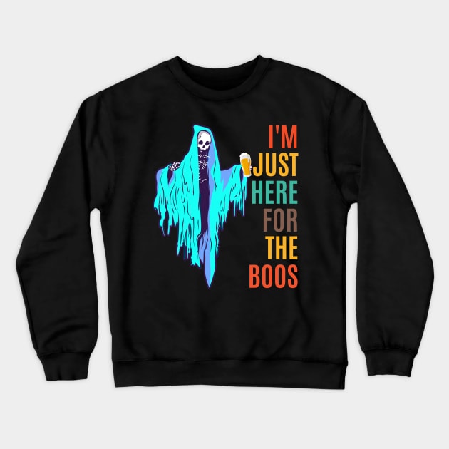 I'm Just Here For The Boos Crewneck Sweatshirt by LadyKimberly